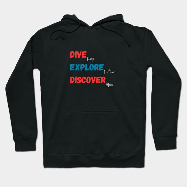 Dive deep - Explore further - Discover more | Scuba diving Hoodie by Punderful Adventures